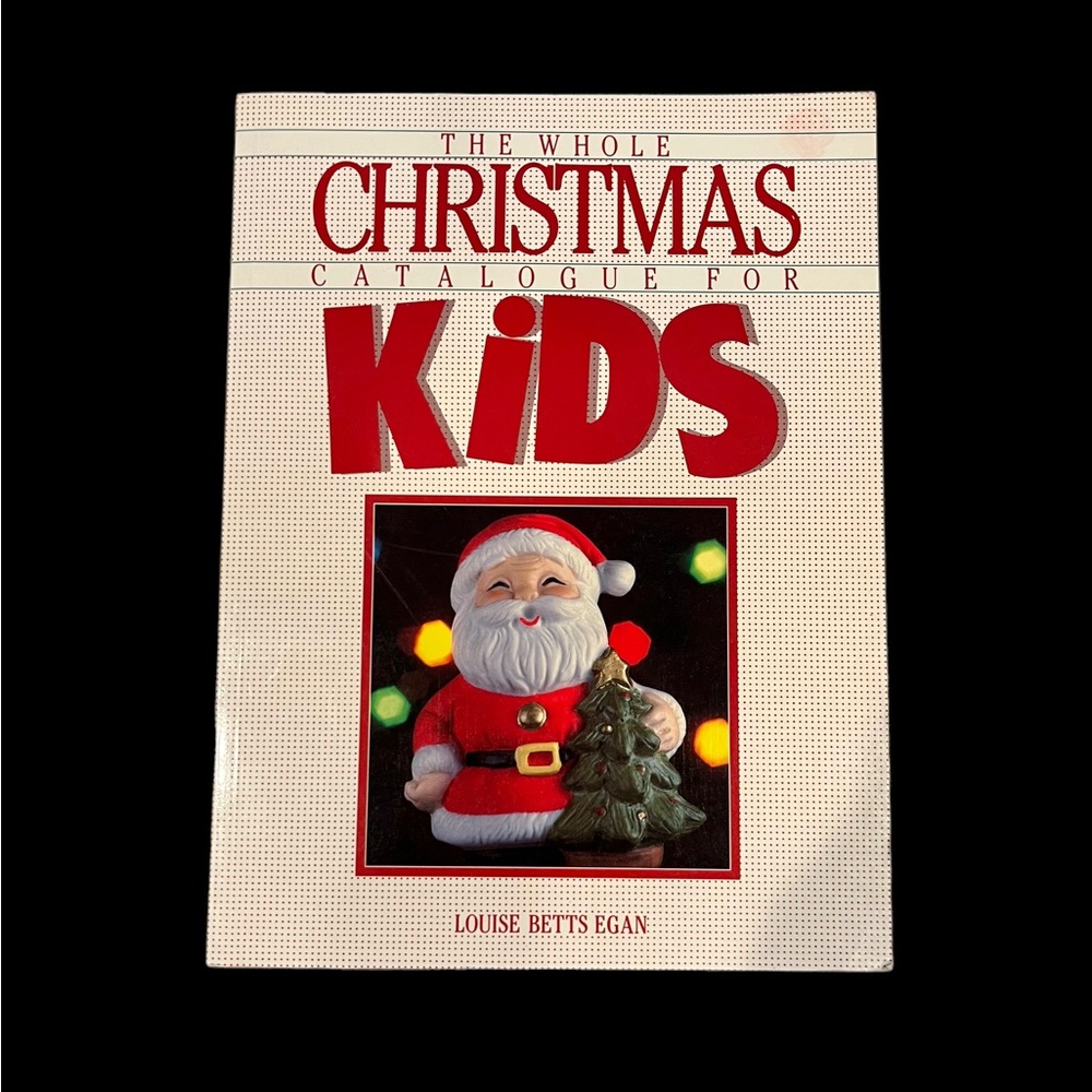 Vintage 1988 The Whole Christmas Catalogue For Kids Softcover Book Traditions